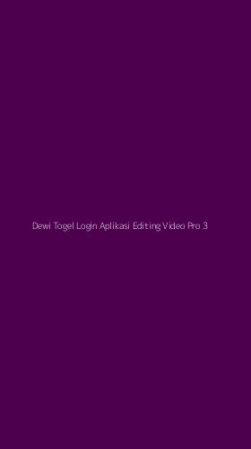 Tampilan Antarmuka Aplikasi Dewi Togel Login Aplikasi Editing Video Pro - 3