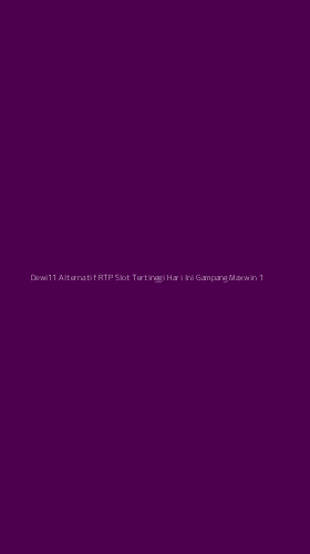 Tampilan Antarmuka Aplikasi Dewi11 Alternatif Rtp Slot Tertinggi Hari Ini Gampang Maxwin - 1