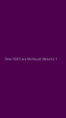Tampilan Antarmuka Aplikasi Dewi168 Cara Membuat Website - 1
