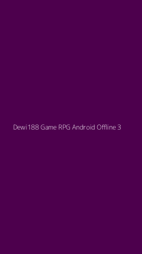 Tampilan Antarmuka Aplikasi Dewi188 Game Rpg Android Offline - 3