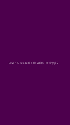 Tampilan Antarmuka Aplikasi Dewi4 Situs Judi Bola Odds Tertinggi - 2
