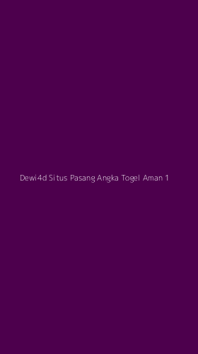 Tampilan Antarmuka Aplikasi Dewi4d Situs Pasang Angka Togel Aman - 1