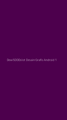 Tampilan Antarmuka Aplikasi Dewi5000slot Desain Grafis Android - 1