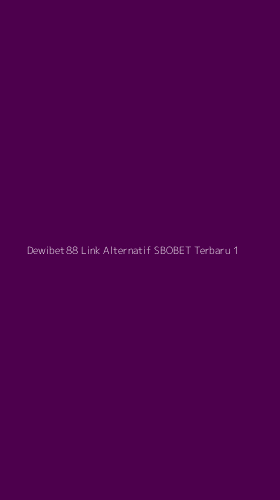 Tampilan Antarmuka Aplikasi Dewibet88 Link Alternatif Sbobet Terbaru - 1