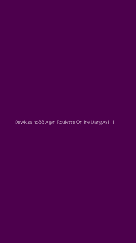 Tampilan Antarmuka Aplikasi Dewicasino88 Agen Roulette Online Uang Asli - 1