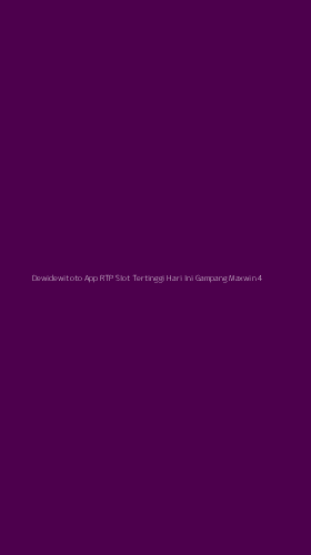 Tampilan Antarmuka Aplikasi Dewidewitoto App Rtp Slot Tertinggi Hari Ini Gampang Maxwin - 4