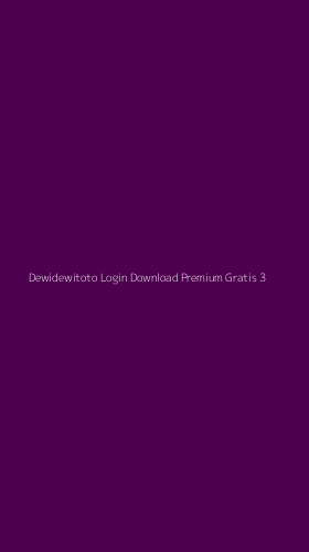 Tampilan Antarmuka Aplikasi Dewidewitoto Login Download Premium Gratis - 3