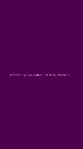 Tampilan Antarmuka Aplikasi Dewihoki Aplikasi Daftar Slot Resmi Android - 4
