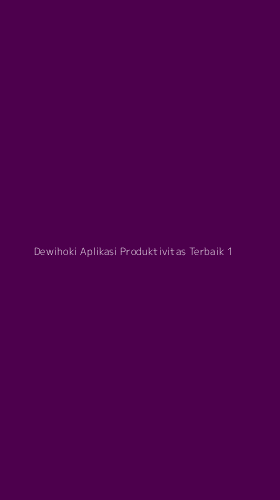Tampilan Antarmuka Aplikasi Dewihoki Aplikasi Produktivitas Terbaik - 1