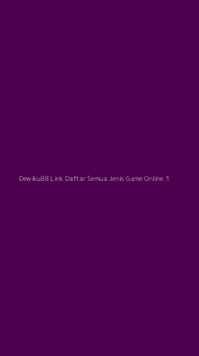 Tampilan Antarmuka Aplikasi Dewiku88 Link Daftar Semua Jenis Game Online - 1