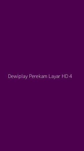 Tampilan Antarmuka Aplikasi Dewiplay Perekam Layar Hd - 4
