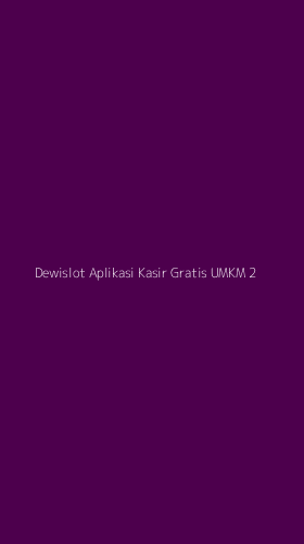 Tampilan Antarmuka Aplikasi Dewislot Aplikasi Kasir Gratis Umkm - 2
