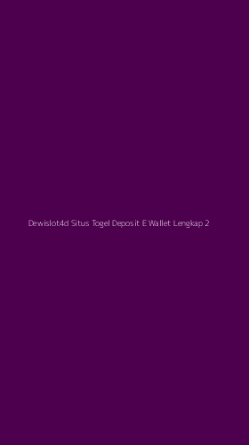 Tampilan Antarmuka Aplikasi Dewislot4d Situs Togel Deposit E Wallet Lengkap - 2