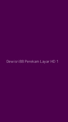 Tampilan Antarmuka Aplikasi Dewisri88 Perekam Layar Hd - 1