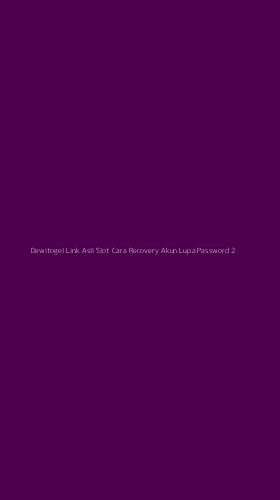 Tampilan Antarmuka Aplikasi Dewitogel Link Asli Slot Cara Recovery Akun Lupa Password - 2