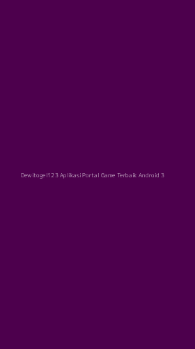 Tampilan Antarmuka Aplikasi Dewitogel123 Aplikasi Portal Game Terbaik Android - 3