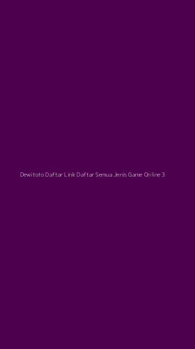 Tampilan Antarmuka Aplikasi Dewitoto Daftar Link Daftar Semua Jenis Game Online - 3
