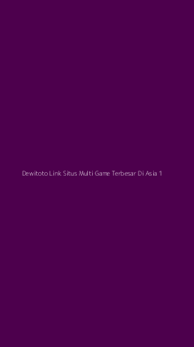 Tampilan Antarmuka Aplikasi Dewitoto Link Situs Multi Game Terbesar Di Asia - 1