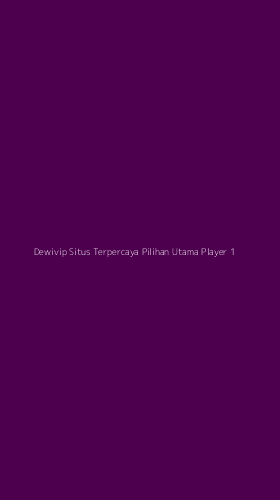 Tampilan Antarmuka Aplikasi Dewivip Situs Terpercaya Pilihan Utama Player - 1