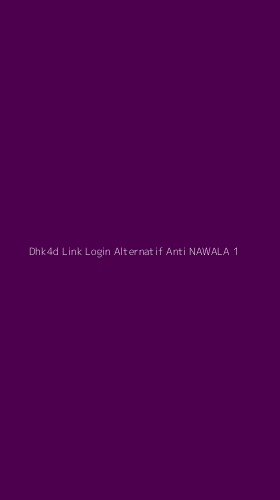 Tampilan Antarmuka Aplikasi Dhk4d Link Login Alternatif Anti Nawala - 1