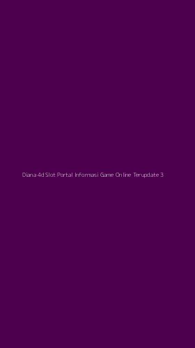 Tampilan Antarmuka Aplikasi Diana 4d Slot Portal Informasi Game Online Terupdate - 3