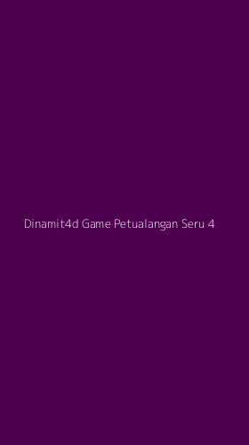 Tampilan Antarmuka Aplikasi Dinamit4d Game Petualangan Seru - 4