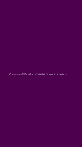 Tampilan Antarmuka Aplikasi Dinastislot88 Portal Informasi Game Online Terupdate - 1