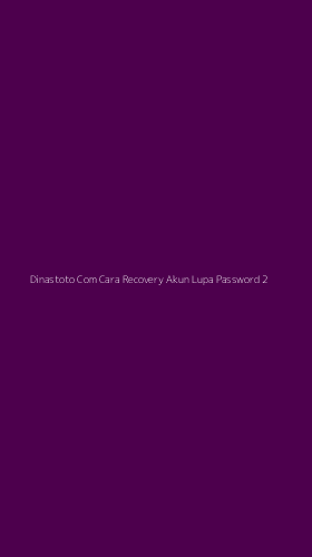 Tampilan Antarmuka Aplikasi Dinastoto Com Cara Recovery Akun Lupa Password - 2
