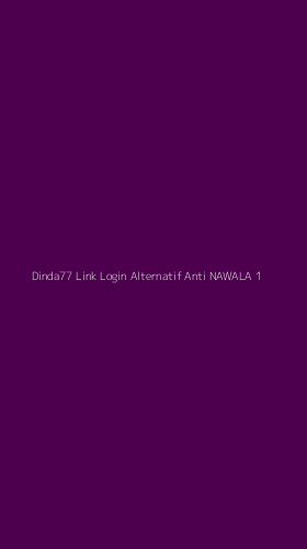 Tampilan Antarmuka Aplikasi Dinda77 Link Login Alternatif Anti Nawala - 1