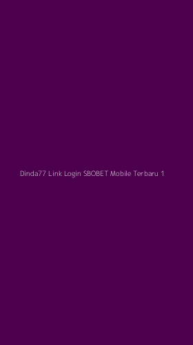 Tampilan Antarmuka Aplikasi Dinda77 Link Login Sbobet Mobile Terbaru - 1