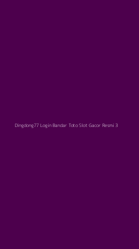 Tampilan Antarmuka Aplikasi Dingdong77 Login Bandar Toto Slot Gacor Resmi - 3