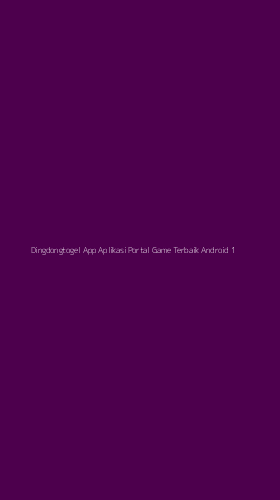 Tampilan Antarmuka Aplikasi Dingdongtogel App Aplikasi Portal Game Terbaik Android - 1