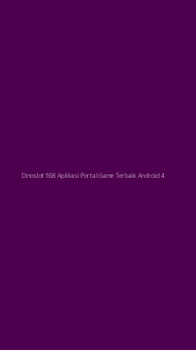 Tampilan Antarmuka Aplikasi Dinoslot168 Aplikasi Portal Game Terbaik Android - 4