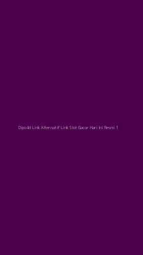 Tampilan Antarmuka Aplikasi Dipo4d Link Alternatif Link Slot Gacor Hari Ini Resmi - 1
