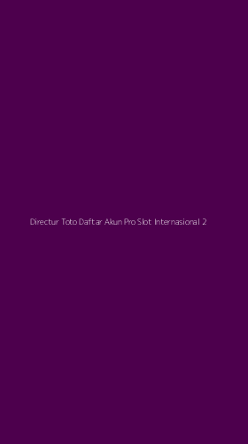 Tampilan Antarmuka Aplikasi Directur Toto Daftar Akun Pro Slot Internasional - 2