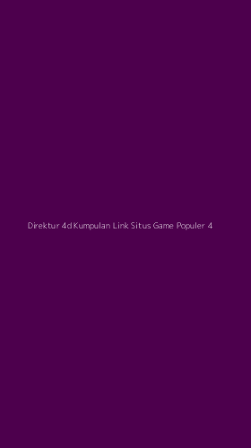 Tampilan Antarmuka Aplikasi Direktur 4d Kumpulan Link Situs Game Populer - 4