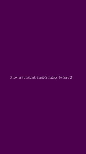 Tampilan Antarmuka Aplikasi Direkturtoto Link Game Strategi Terbaik - 2
