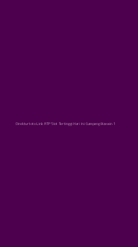 Tampilan Antarmuka Aplikasi Direkturtoto Link Rtp Slot Tertinggi Hari Ini Gampang Maxwin - 1