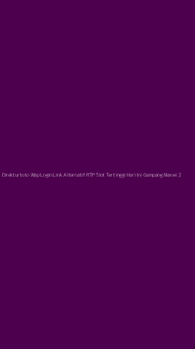 Tampilan Antarmuka Aplikasi Direkturtoto Wap Login Link Alternatif Rtp Slot Tertinggi Hari Ini Gampang Maxwin - 2