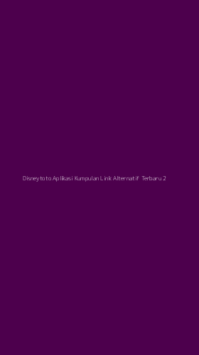 Tampilan Antarmuka Aplikasi Disneytoto Aplikasi Kumpulan Link Alternatif Terbaru - 2