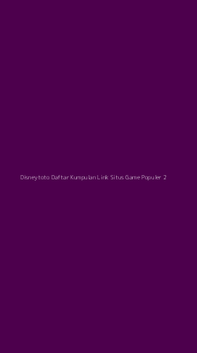 Tampilan Antarmuka Aplikasi Disneytoto Daftar Kumpulan Link Situs Game Populer - 2