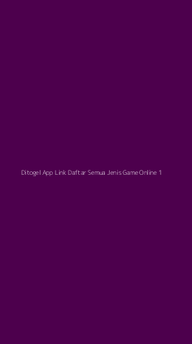Tampilan Antarmuka Aplikasi Ditogel App Link Daftar Semua Jenis Game Online - 1