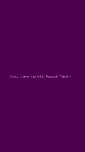 Tampilan Antarmuka Aplikasi Ditogel Com Aplikasi Mobile Responsif Terbaik - 4