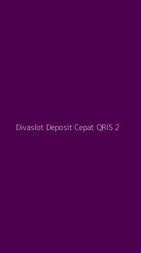 Tampilan Antarmuka Aplikasi Divaslot Deposit Cepat Qris - 2