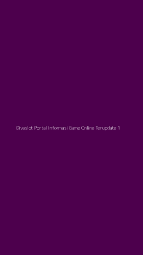 Tampilan Antarmuka Aplikasi Divaslot Portal Informasi Game Online Terupdate - 1