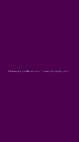 Tampilan Antarmuka Aplikasi Divatogel Apk Situs Resmi Layanan Customer Service 24jam - 4
