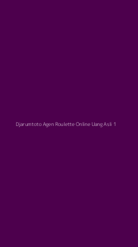 Tampilan Antarmuka Aplikasi Djarumtoto Agen Roulette Online Uang Asli - 1