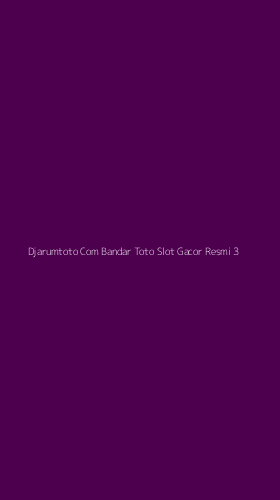 Tampilan Antarmuka Aplikasi Djarumtoto Com Bandar Toto Slot Gacor Resmi - 3