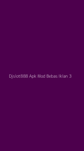 Tampilan Antarmuka Aplikasi Djslot888 Apk Mod Bebas Iklan - 3