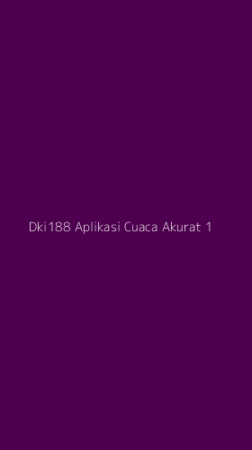 Tampilan Antarmuka Aplikasi Dki188 Aplikasi Cuaca Akurat - 1